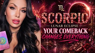 ✨️SCORPIO: Lunar Eclipse Astrology x Tarot Channeled Message | Your Comeback Changes Everything 🔮