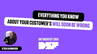 Everything you know about your customer's will soon be wrong - Data Science Festival