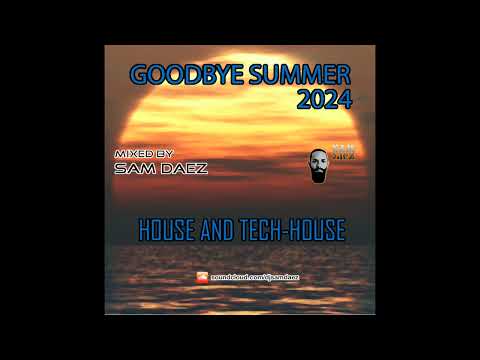 Goodbye Summer 2024 (House Music)