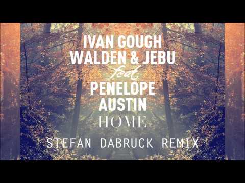 Ivan Gough, Walden & Jebu feat. Penelope Austin - Home (Stefan Dabruck Remix)
