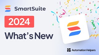 What's New in SmartSuite: The Best New Features in 2024