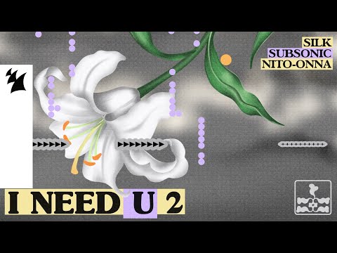 SILK x Subsonic x Nito-Onna - I NEED U 2 (Official Visualizer)