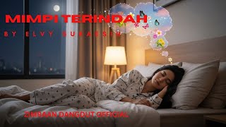 Download lagu Mimpi Terindah - Elvy Sukaesih Cover Versi Zimraan dangdut |Dangdut Romantis Penuh Perasaan mp3 Download lagu Mimpi Terindah - Elvy Sukaesih Cover Versi Zimraan dangdut |Dangdut Romantis Penuh Perasaan mp3