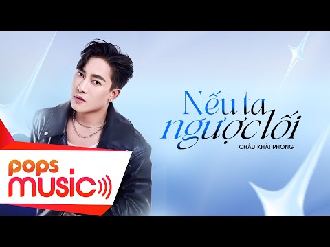 Nếu Ta Ngược Lối - Châu Khải Phong | Sáng tác: Đinh Tùng Huy (Lyrics Video)