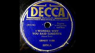 I Wonder Why You Said Goodbye ~ Ernest Tubb with Guitars and Bass (1941)