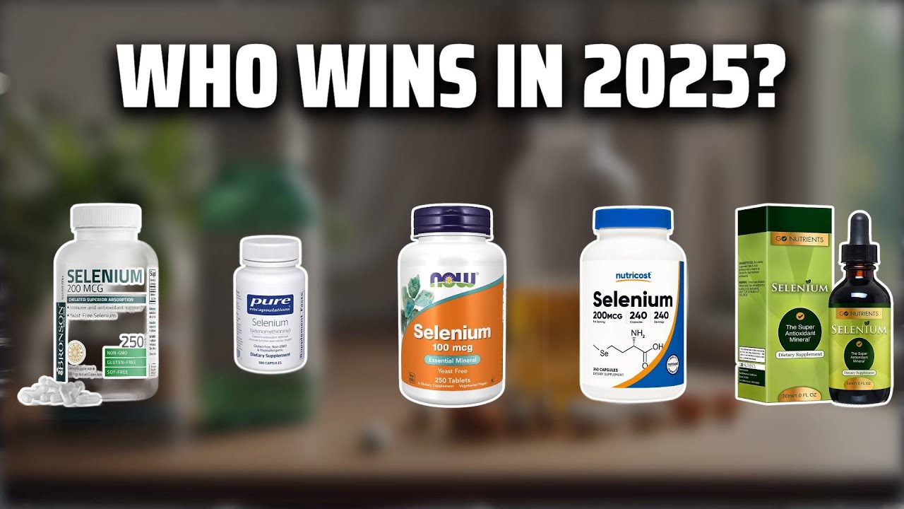 The Top 5 Best Selenium Supplements in 2025 - Must Watch Before Buying!