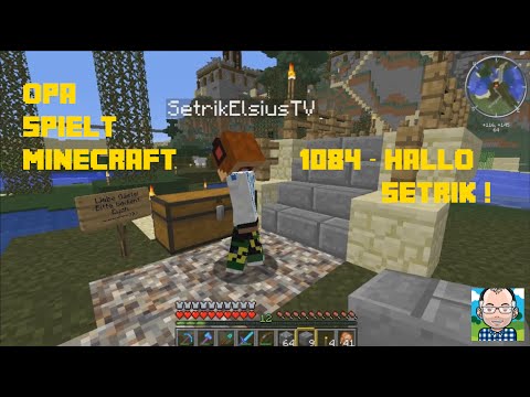 Opa spielt Minecraft 1084 – Hallo Setrik!