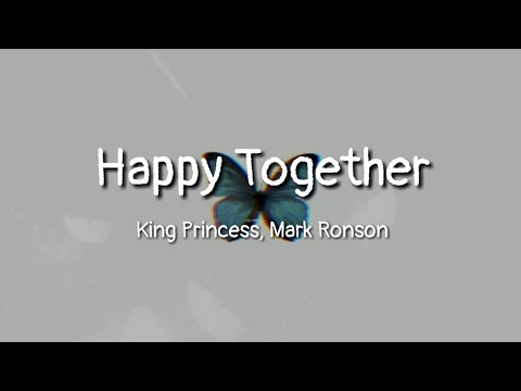 King Princess, Mark Ronson - Happy Together (lyrics)