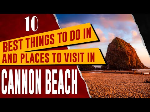 CANNON BEACH, OREGON TOP 10 THINGS TO DO, TRAVEL GUIDE - Best Places to Visit in Cannon Beach, OR