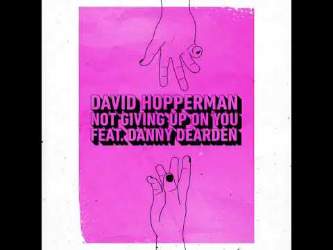 David Hopperman & Danny Dearden - Not Giving Up On You. Is OUT NOW ON ALL PLATFORMS (teaser)