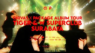CHIVAS x PACKAGE ALBUM TOUR : TIGER & W SUPERCLUB SURABAYA