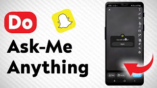 How To Do A Snapchat Ask Me Anything - Full Guide