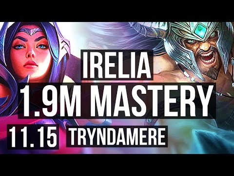 IRELIA vs TRYNDAMERE (TOP) | 9 solo kills, 1.9M mastery, 700+ games, Godlike | EUW Master | v11.15