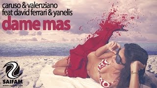 Caruso & Valenziano Feat. David Ferrari & Yanelis - Dame Mas