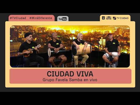 Ciudad Viva - Música en vivo con Grupo Favela Samba