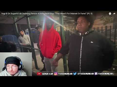 Demon Kam Reacts to Yogi B On Sugarhill SB $tabb!ng Person 4 Doing Nott! Bop: “That Wasn’t For...