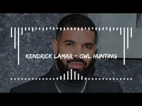 Kendrick Lamar - Owl Hunting - Response To Drake's Push Ups  Drop & Give Me 50 Diss Loza Alexander