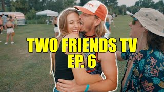 FINDING LOVE IN THE CAROLINAS | Two Friends TV EP. 6