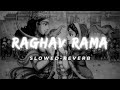 Raghav Rama Slowed Reverb Lofi Mix Bhajan Of Prabhu Shree Ram In Telugu Version Ramji Bhajan