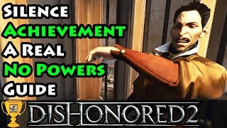 Dishonored 2 - Silence No Powers Achievement / Trophy Guide