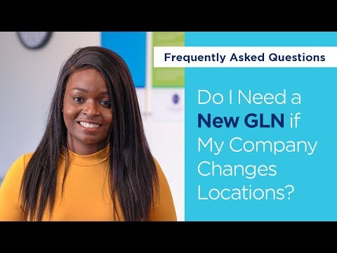 Do I need a new GLN barcode if my company changes location?
