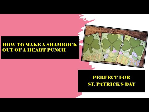 How To Make A Shamrock out of A Heart Punch