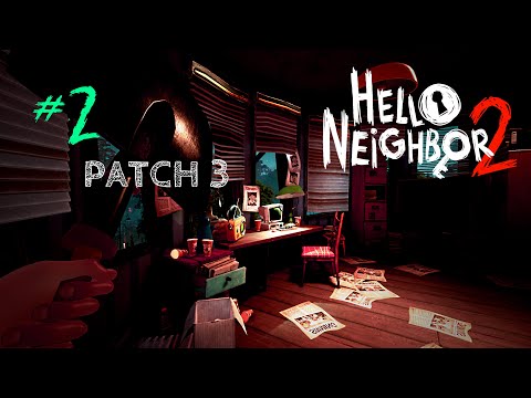 Hello Neighbor 2 | PATCH 3 Gameplay (PART 2)