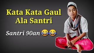 Download lagu Kata Kata Gaul Ala Santri ( Santri Tahun 90an ) mp3