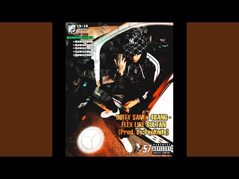 Dirty $am x 4Bang (Flex Like Sultan)