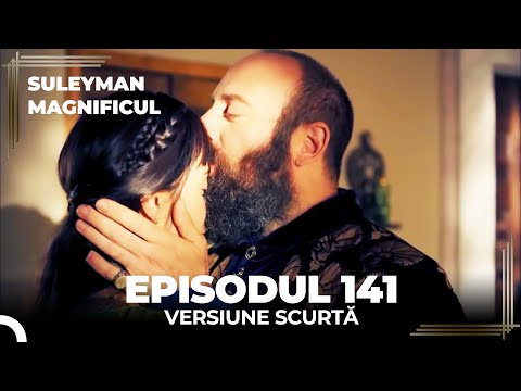 Suleyman Magnificul | Episodul 141 (Versiune Scurtă)