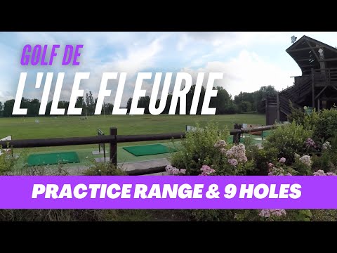 Golf De L'Île Fleurie - Practice Range Warm Up & 9 Holes