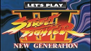 LET'S PLAY: STREET FIGHTER III - New Generation (ARCADE - With Commentary)