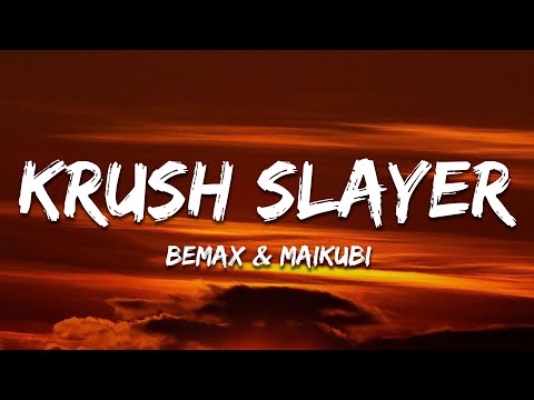 Bemax & Maikubi - KRUSH SLAYER