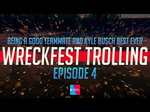 WRECKFEST Trolling PS4 - Teammates and Kyle Busch Best Ever Episode 4