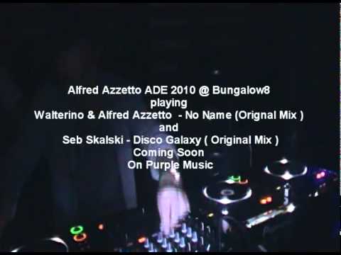 Alfred Azzetto ADE 2010 @ Bungalow8 playing Walterino & Alfred Azzetto    No Name and Seb Skalski   Disco Galaxy Coming Soon On Purple Musi