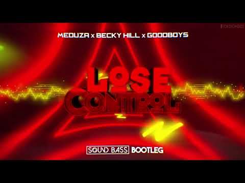 Meduza x Becky Hill x Goodboys - Lose Control (SOUND BASS Bootleg) [REUPLOAD]
