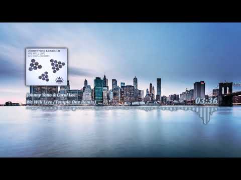 Johnny Yono & Carol Lee - We Will Live (Temple One Remix)