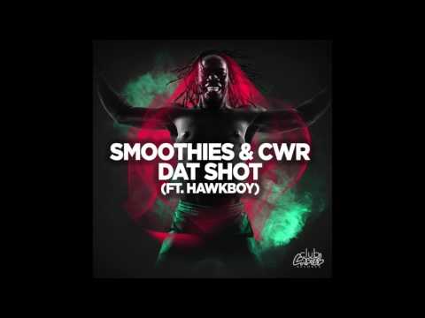 Smoothies & Cwr - Dat Shot (Feat. Hawkboy)