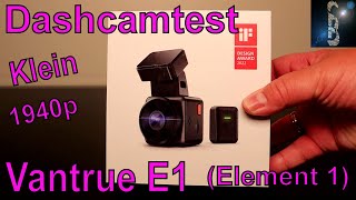 Dashcamtest Vantrue E1 (Element 1) 1940p - 30fps - Klein und gut - 1440p sind aber besser - UVP 150€