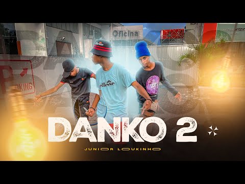 Júnior LOukinho - Danko 2 [ Vídeo Oficial ]