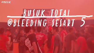 Download lagu BUSUK TOTAL @BLEEDING SESART #5 mp3 Download lagu BUSUK TOTAL @BLEEDING SESART #5 mp3
