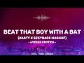 BEAT THAT BOY WITH A BAT NASTYxSEXYBACK MASHUP LYRICS AYESHA EROTICA