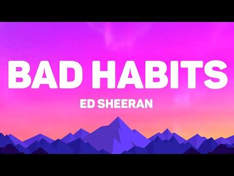 Ed Sheeran - Bad Habits (Lyrics)