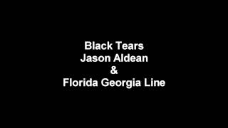 Black Tears - Jason Aldean and Florida Georgia Line synced together
