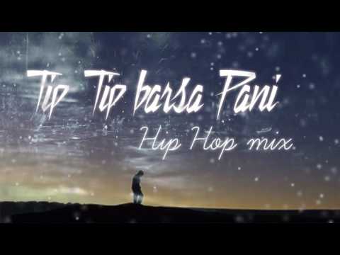 Tip Tip Barsa Pani 2.0 song Hip Hop mix | akshay the A |320 kbps HQ mp3 Download link in Description