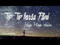 Tip Tip Barsa Pani 2.0 song Hip Hop mix | akshay the A | this Channel is for SALE dm me description