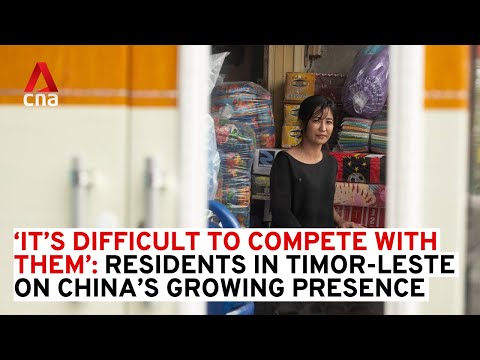 'It's difficult to compete with them': Residents in Timor Leste on China's growing presence