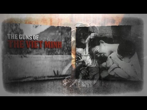 MARCEL CARTIER - THE GUNS OF THE VIET MINH (PRODUCED BY AGENT OF CHANGE)
