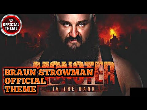 (BRAUN STROWMAN)-"THE MONSTER AMONG MAN" OFFICIAL THEME BY WWE.