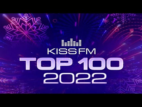 💥 #Radio #Kiss #FM: #Top #100 #The #Best #Tracks #Of #2022 💥
